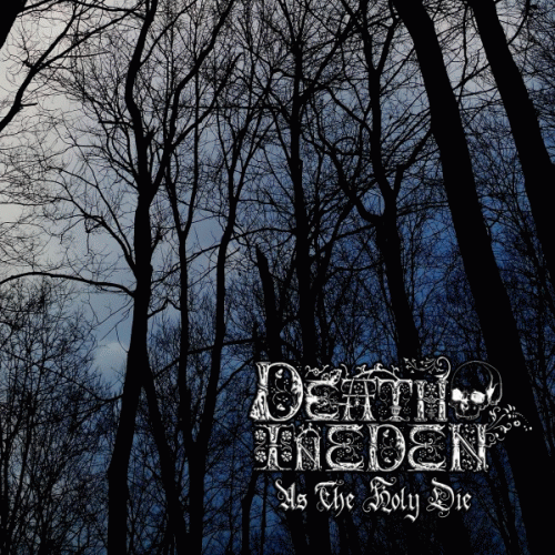 Death In Eden : As the Holy Die